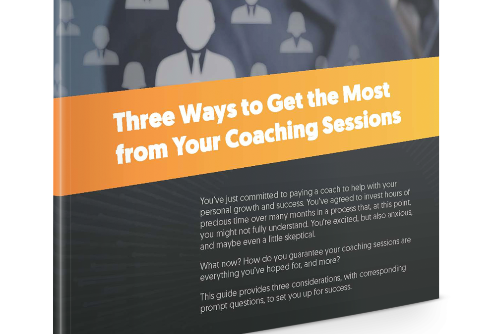 Three Tips to Get the Most from Your Coaching Sessions